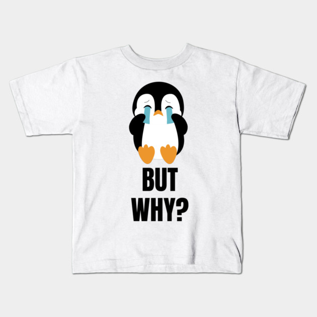 Penguin But Why Kids T-Shirt by Creatifly Graphic Tees