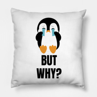 Penguin But Why Pillow
