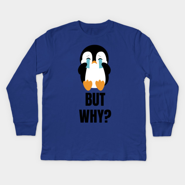 Penguin But Why Kids Long Sleeve T-Shirt by Creatifly Graphic Tees