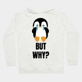 Penguin But Why Hoodie