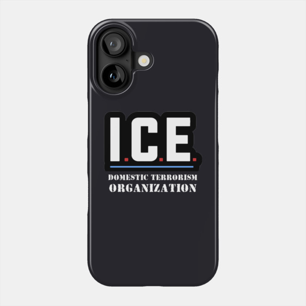 ICE — Domestic Terrorism Organization Phone Case by Charles's Store 8