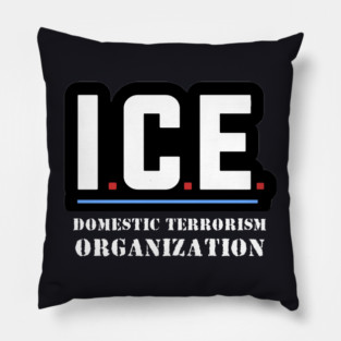 ICE — Domestic Terrorism Organization Pillow