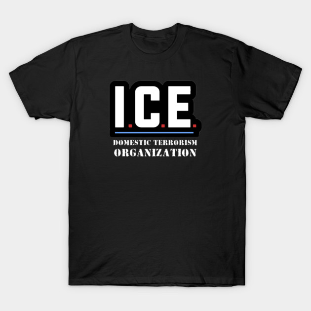 ICE — Domestic Terrorism Organization T-Shirt by Charles's Store 8