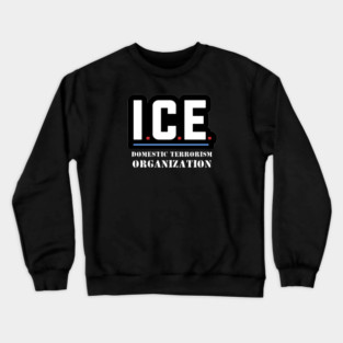ICE — Domestic Terrorism Organization Crewneck Sweatshirt