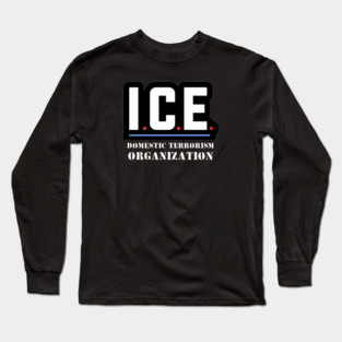 ICE — Domestic Terrorism Organization Long Sleeve T-Shirt
