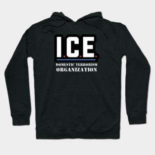 ICE — Domestic Terrorism Organization Hoodie