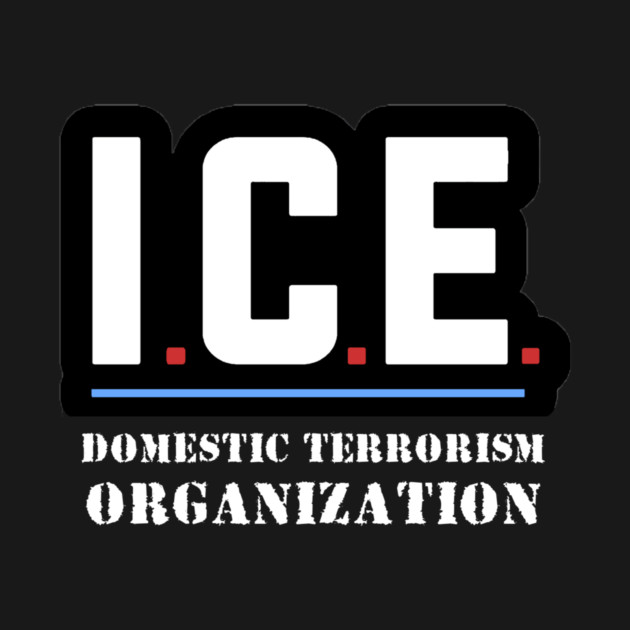 ICE — Domestic Terrorism Organization by Charles's Store 8