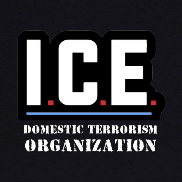 ICE — Domestic Terrorism Organization by Charles's Store 8