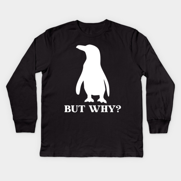 Penguin But Why Kids Long Sleeve T-Shirt by Creatifly Graphic Tees