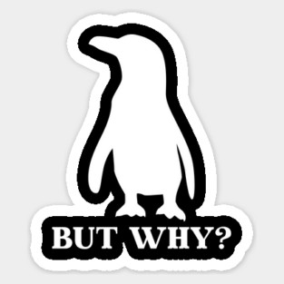 Penguin But Why Sticker
