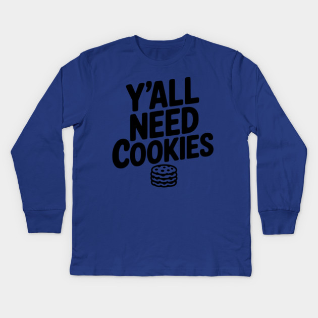Y'all Need Cookies Kids Long Sleeve T-Shirt by Frank Ring