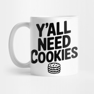 Y'all Need Cookies Mug