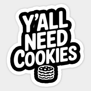 Y'all Need Cookies Magnet