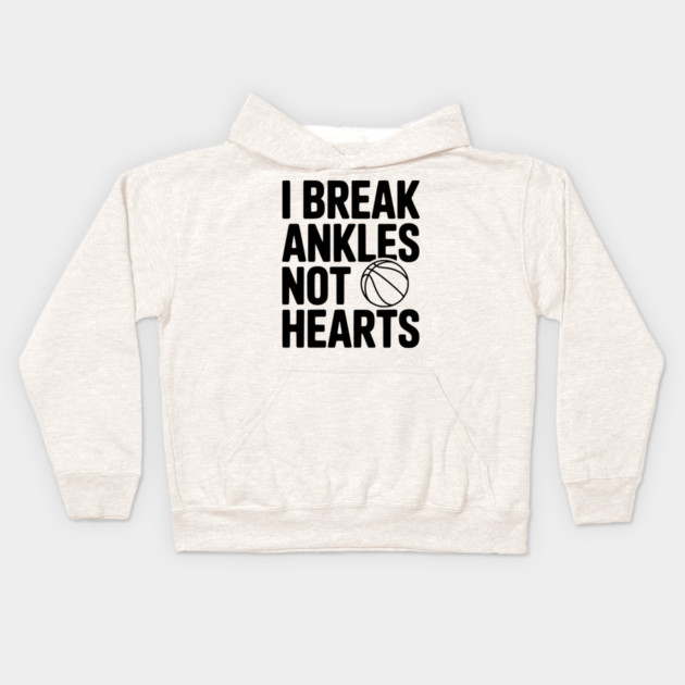 I Break Ankles Not Hearts Kids Hoodie by Frank Ring