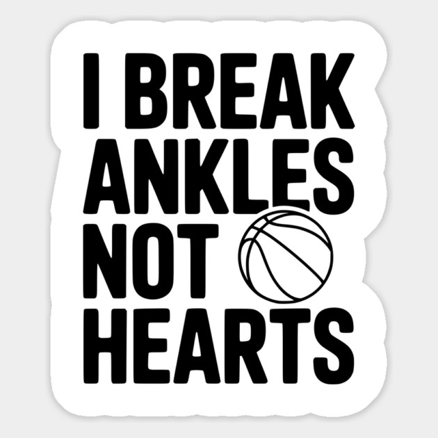 I Break Ankles Not Hearts Magnet by Frank Ring