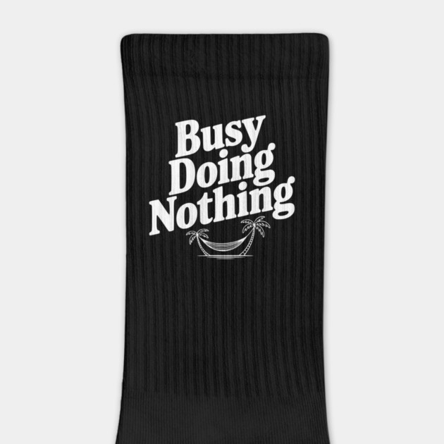 Busy Doing Nothing by Frank Ring