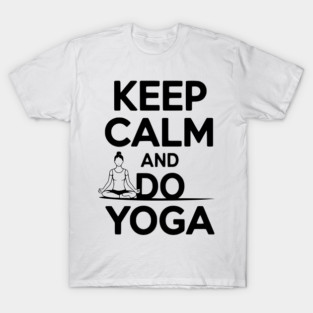 Keep Calm and Do Yoga T-Shirt