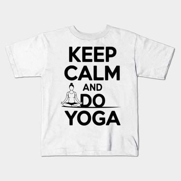 Keep Calm and Do Yoga Kids T-Shirt by Frank Ring