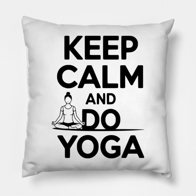 Keep Calm and Do Yoga Pillow by Frank Ring
