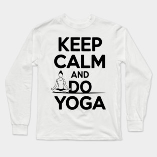 Keep Calm and Do Yoga Long Sleeve T-Shirt