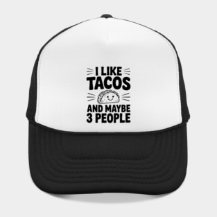 I Like Tacos and Maybe 3 People Hat