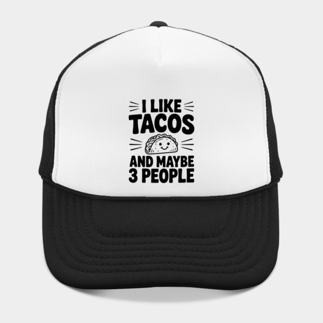 I Like Tacos and Maybe 3 People by Frank Ring