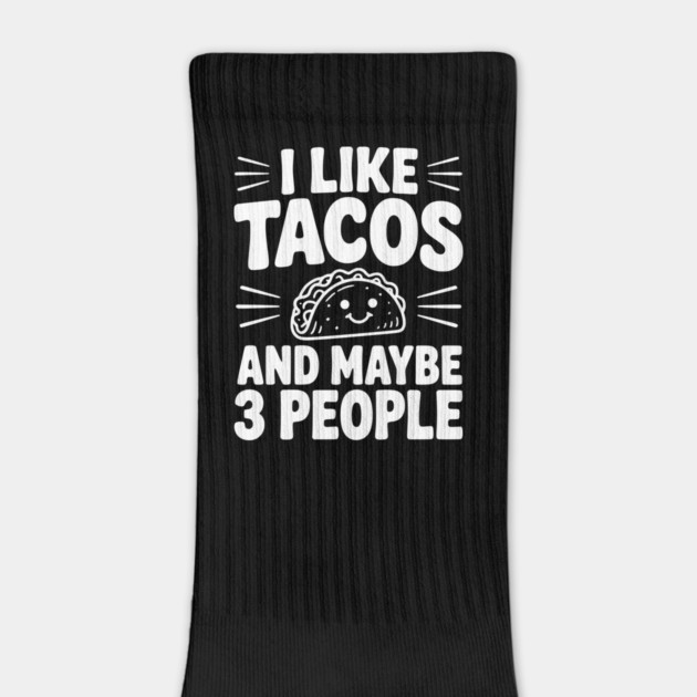 I Like Tacos and Maybe 3 People by Frank Ring