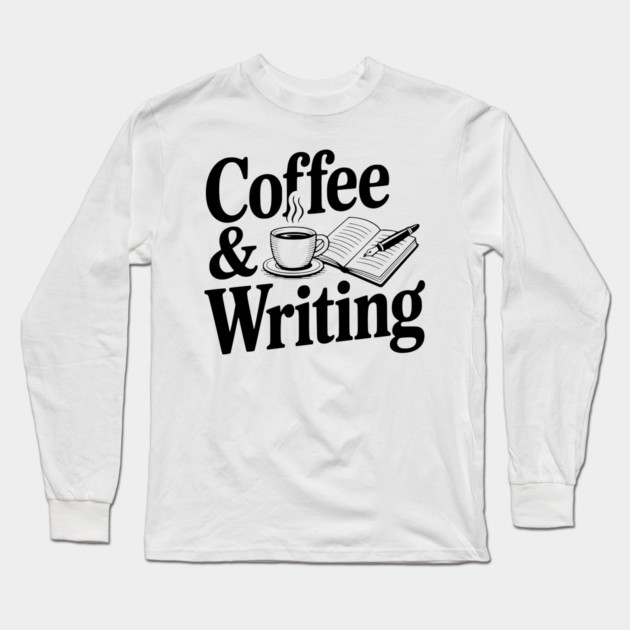 Coffee & Writing Long Sleeve T-Shirt by Frank Ring