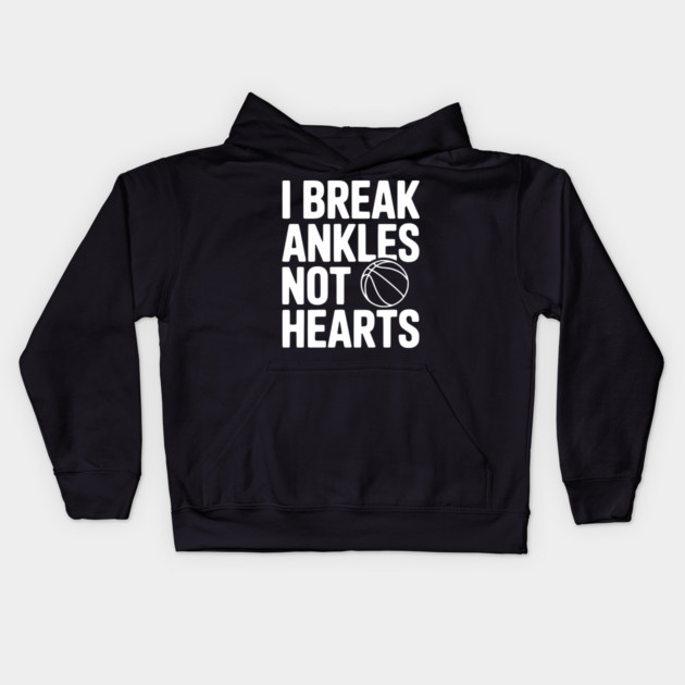 I Break Ankles Not Hearts Kids Hoodie by Frank Ring