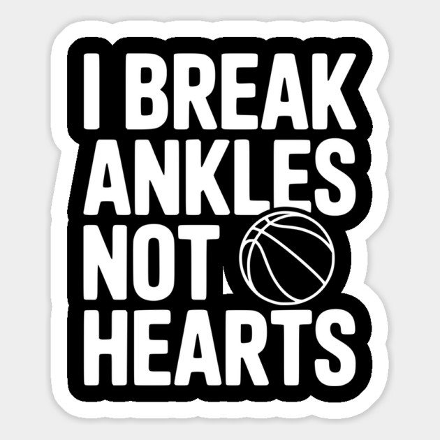 I Break Ankles Not Hearts Magnet by Frank Ring