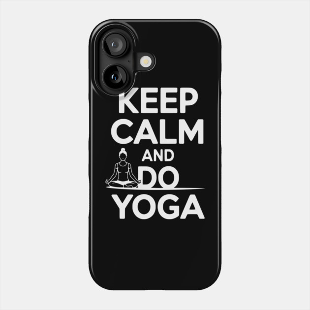 Keep Calm and Do Yoga Phone Case by Frank Ring