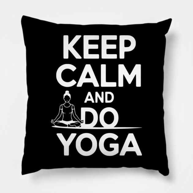 Keep Calm and Do Yoga Pillow by Frank Ring