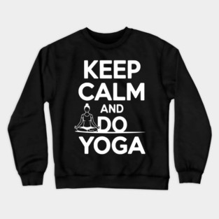 Keep Calm and Do Yoga Crewneck Sweatshirt