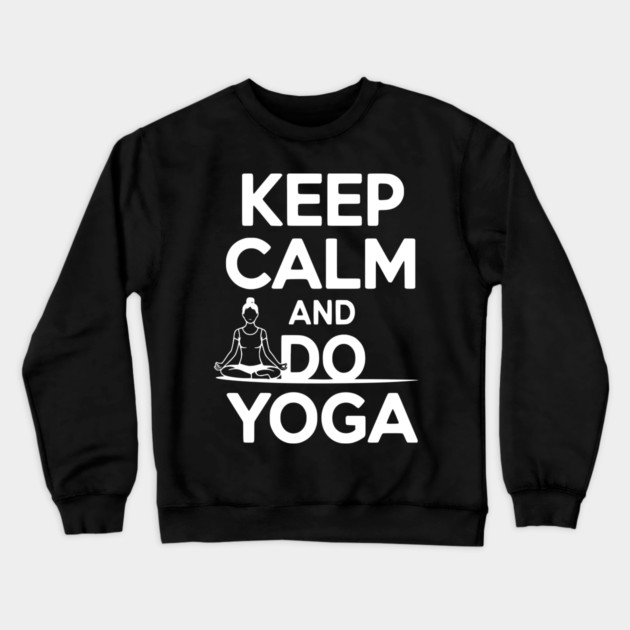 Keep Calm and Do Yoga Crewneck Sweatshirt by Frank Ring