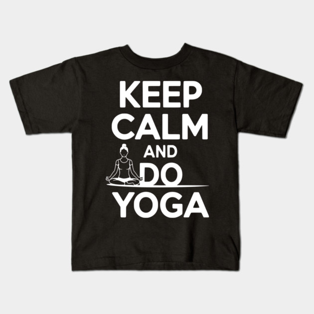 Keep Calm and Do Yoga Kids T-Shirt by Frank Ring