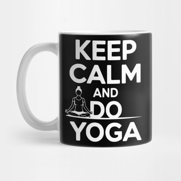 Keep Calm and Do Yoga by Frank Ring