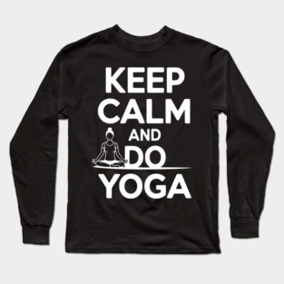 Keep Calm and Do Yoga Long Sleeve T-Shirt