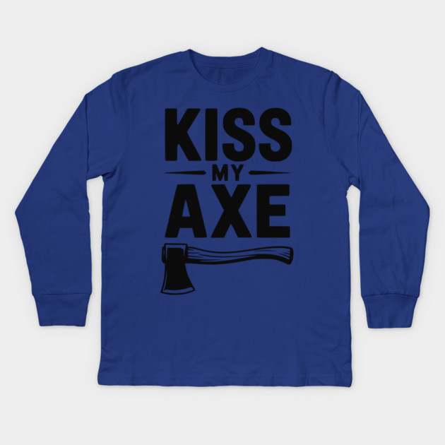 Kiss My Axe Kids Long Sleeve T-Shirt by Frank Ring
