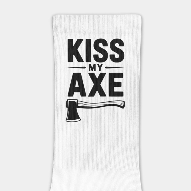 Kiss My Axe by Frank Ring