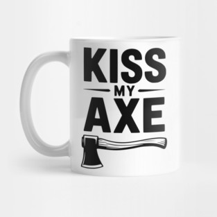 Kiss My Axe Mug