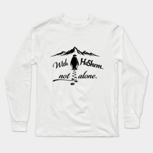 With HaShem Not Alone Penguin Long Sleeve T-Shirt