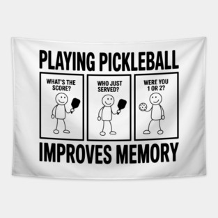 Playing Pickleball Improves Memory Funny Pickleball Lover Athletic Pickleball Game Day Pickleball Gifts Tapestry
