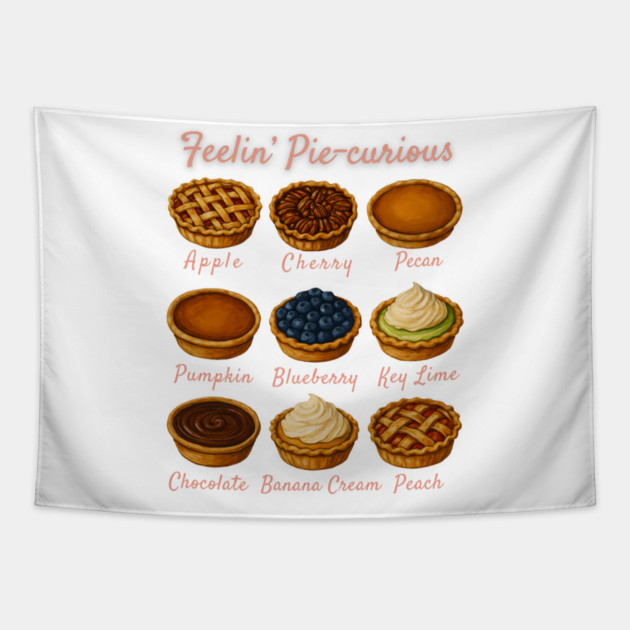 Feelin' Pie-curious - Pie Variety Funny Food Pun Design Tapestry by WarFX Designs