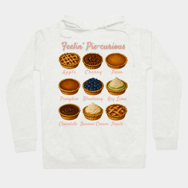 Feelin' Pie-curious - Pie Variety Funny Food Pun Design Hoodie by WarFX Designs