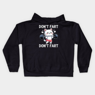 Don_t Fart Gym Cat Weight Lifting Workout Squats Fitness Kids Hoodie