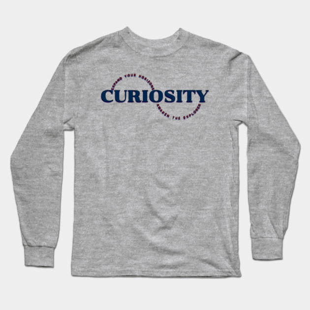 Curiosity Long Sleeve T-Shirt by Jerry