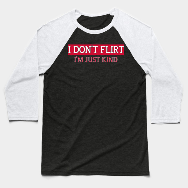 I’m Just Kind Funny Quote Design Baseball T-Shirt by Stylish Shirt