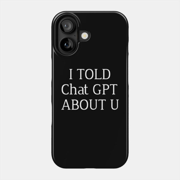 Funny AI Quote Typography Design Phone Case by Stylish Shirt