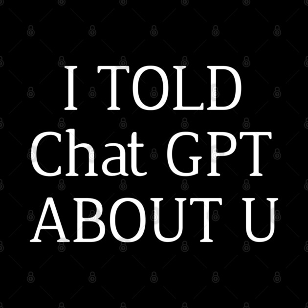 Funny AI Quote Typography Design by Stylish Shirt