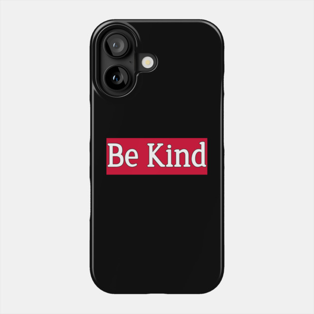 Be Kind Minimalist Quote Design Kindness Quote Typography Phone Case by Stylish Shirt